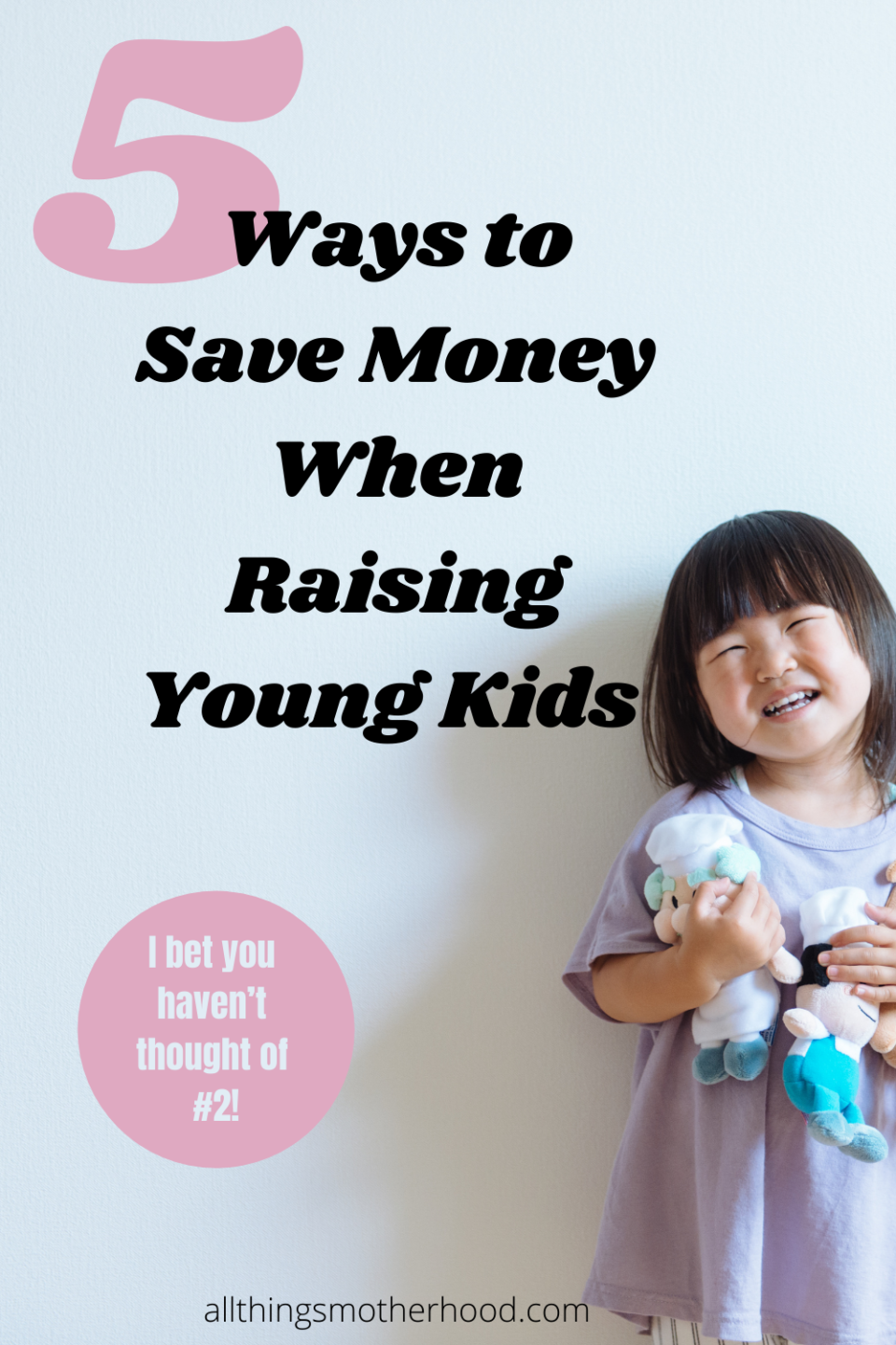 5 Ways to Save Money When Raising Young Kids